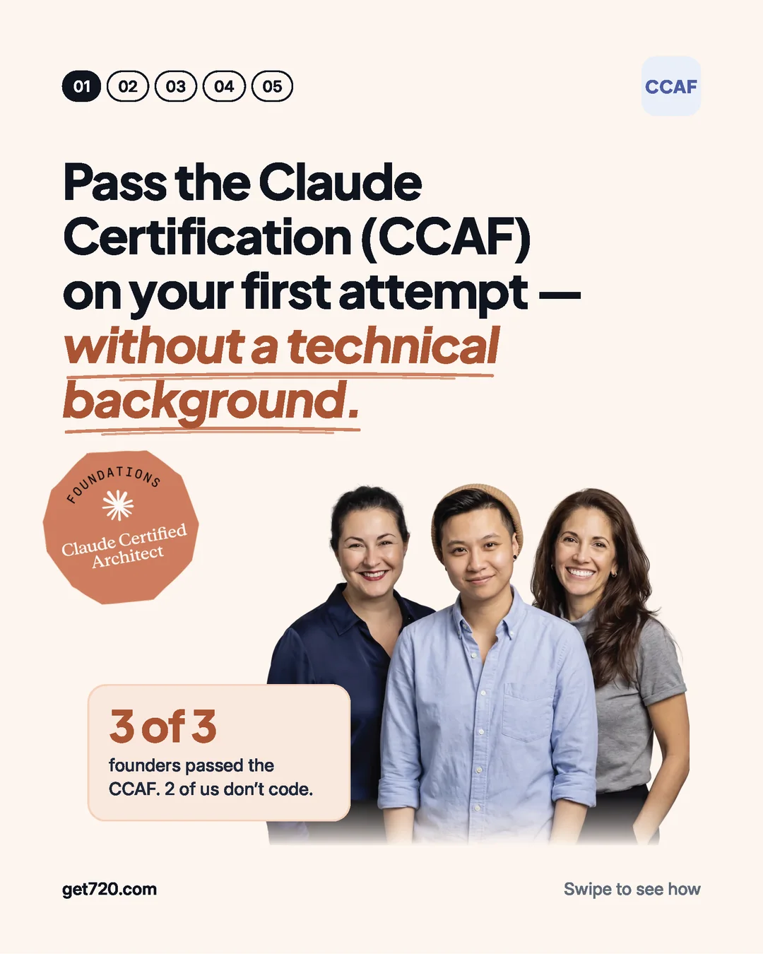 Pass the Claude Certification (CCAF) on your first attempt, without a technical background. 3 of 3 founders passed; 2 don't code.
